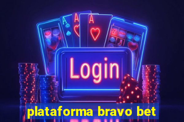 plataforma bravo bet